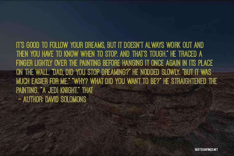 Dreaming Again Quotes By David Solomons