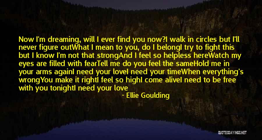 Dreaming Again Quotes By Ellie Goulding