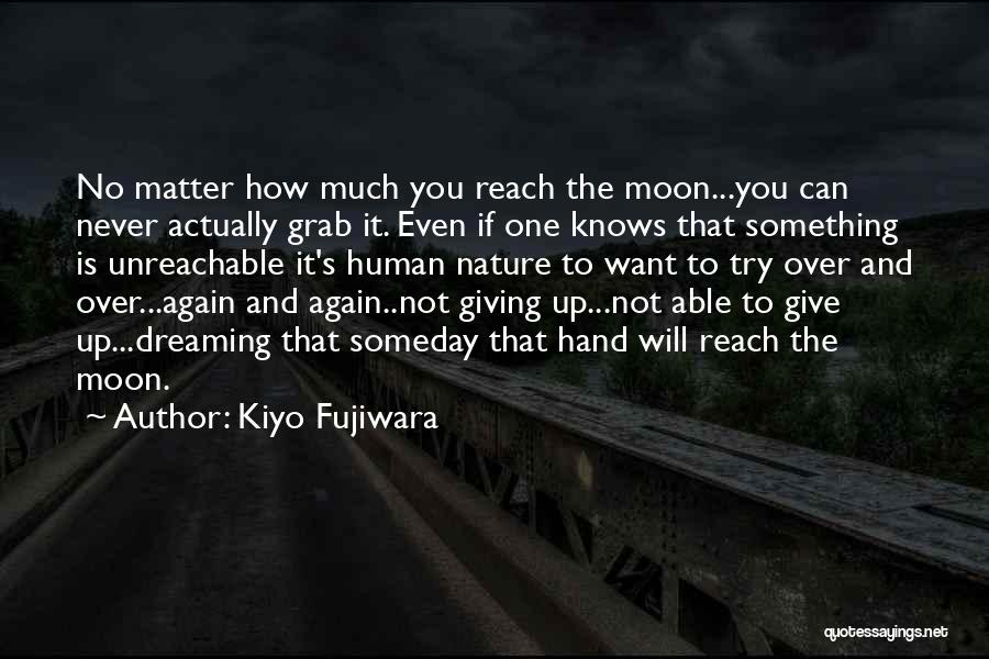 Dreaming Again Quotes By Kiyo Fujiwara