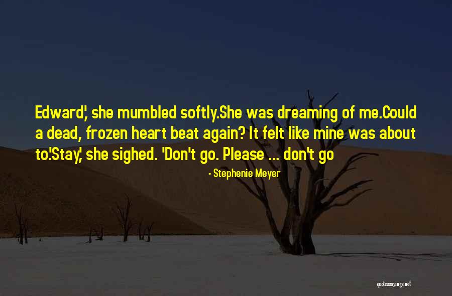 Dreaming Again Quotes By Stephenie Meyer