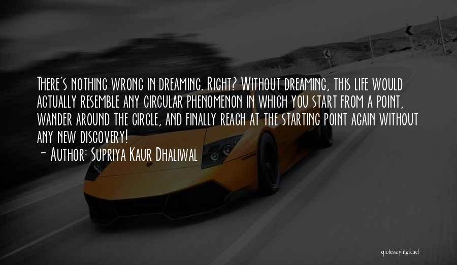 Dreaming Again Quotes By Supriya Kaur Dhaliwal