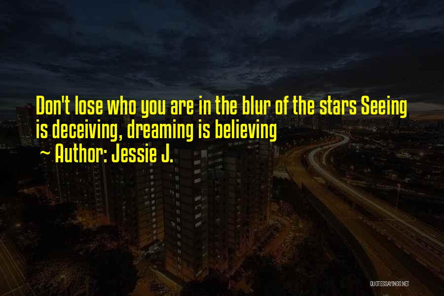 Dreaming And Believing Quotes By Jessie J.