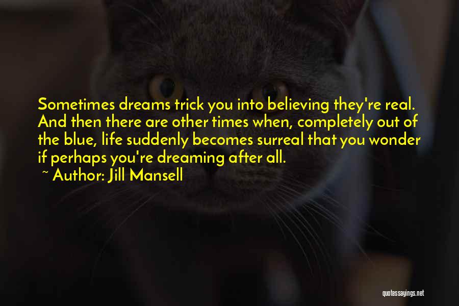 Dreaming And Believing Quotes By Jill Mansell