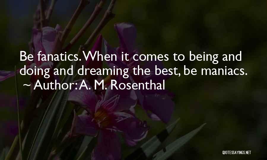 Dreaming And Doing Quotes By A. M. Rosenthal