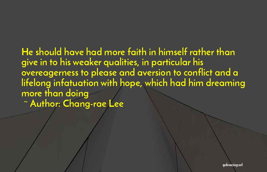 Dreaming And Doing Quotes By Chang-rae Lee