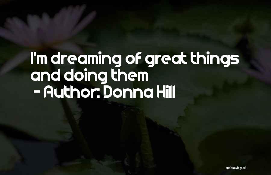 Dreaming And Doing Quotes By Donna Hill