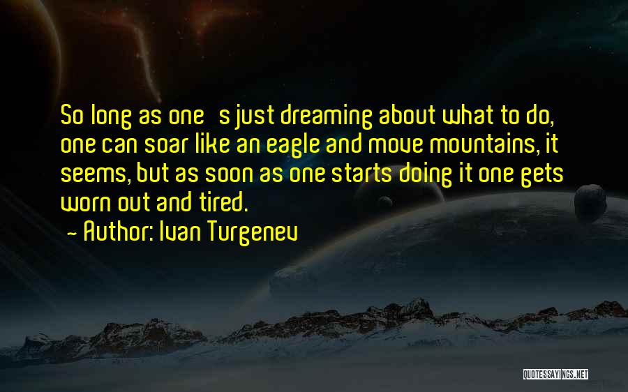 Dreaming And Doing Quotes By Ivan Turgenev