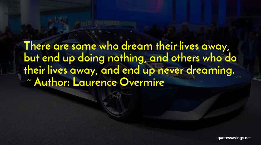 Dreaming And Doing Quotes By Laurence Overmire
