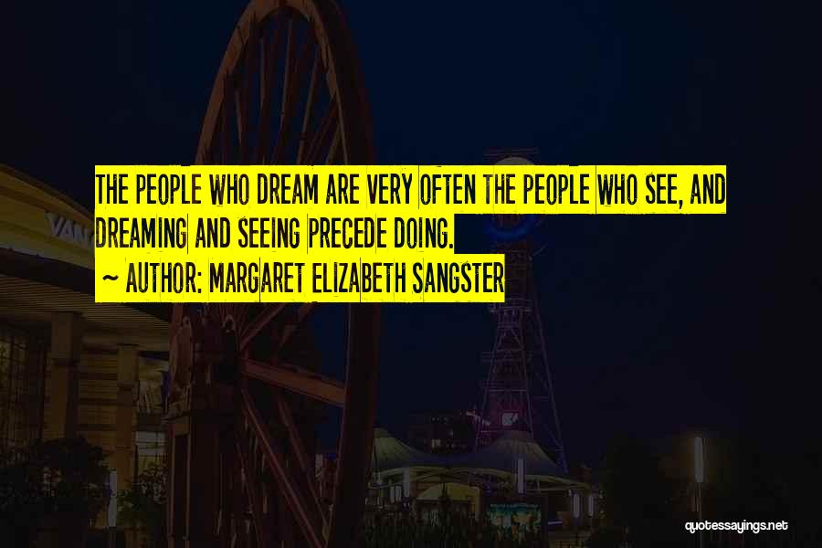 Dreaming And Doing Quotes By Margaret Elizabeth Sangster