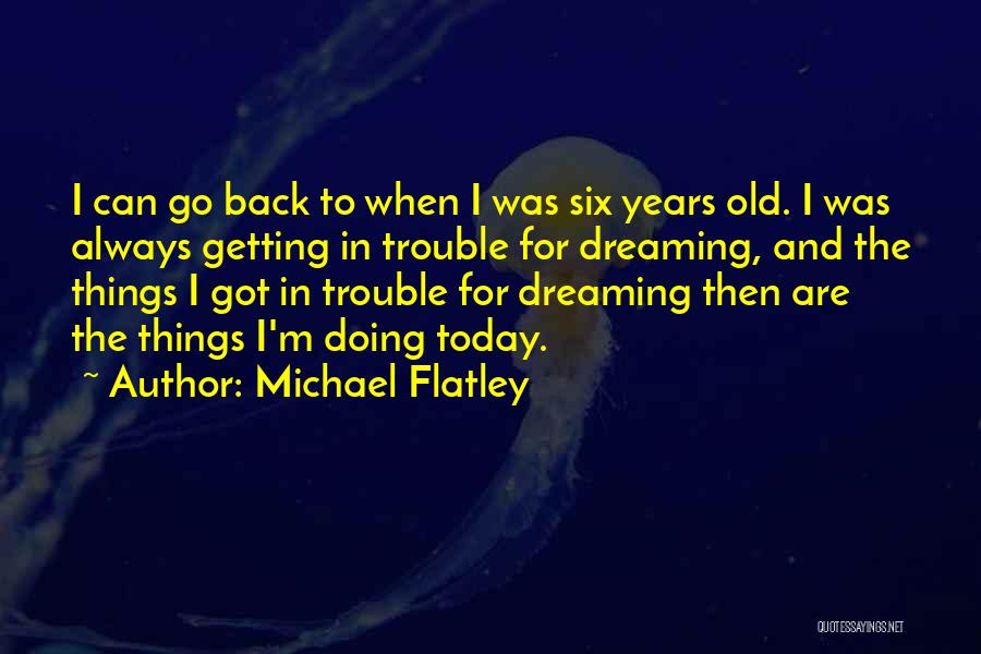 Dreaming And Doing Quotes By Michael Flatley