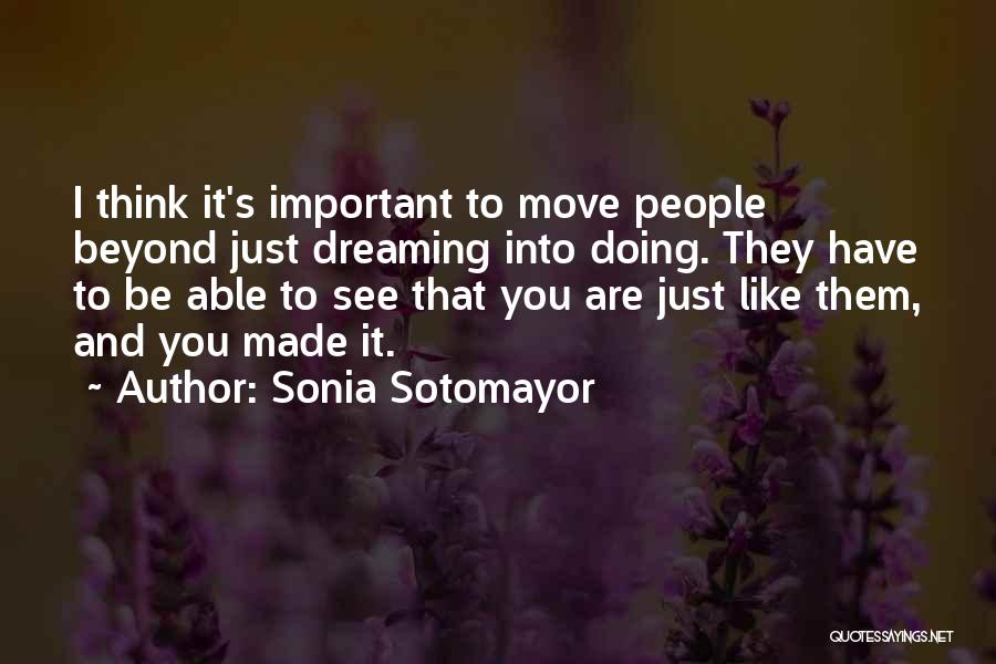 Dreaming And Doing Quotes By Sonia Sotomayor