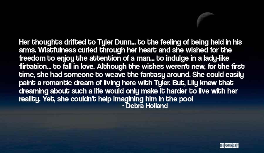 Dreaming And Fantasy Quotes By Debra Holland Dreaming And Fantasy Quotes By Debra Holland
