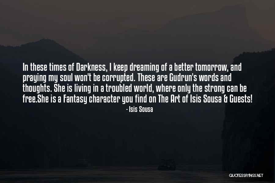 Dreaming And Fantasy Quotes By Isis Sousa Dreaming And Fantasy Quotes By Isis Sousa