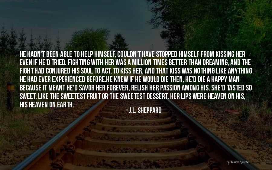 Dreaming And Fantasy Quotes By J.L. Sheppard Dreaming And Fantasy Quotes By J.L. Sheppard