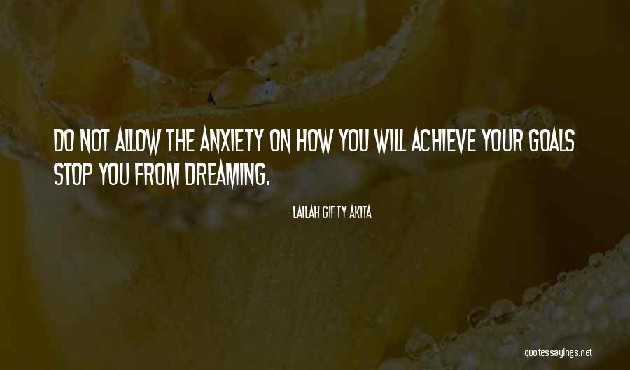 Dreaming And Goals Quotes By Lailah Gifty Akita Dreaming And Goals Quotes By Lailah Gifty Akita