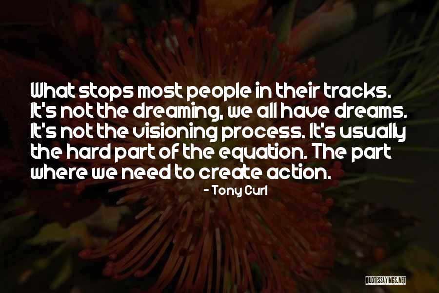 Dreaming And Goals Quotes By Tony Curl