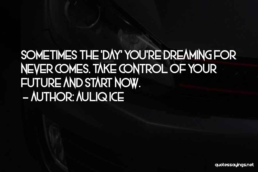 Dreaming And Hope Quotes By Auliq Ice