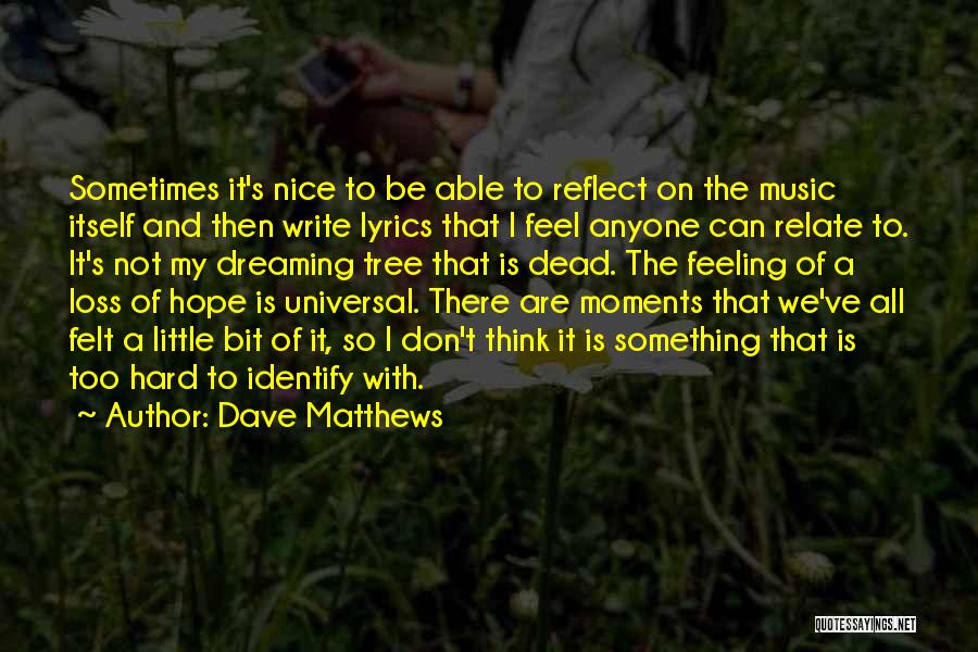 Dreaming And Hope Quotes By Dave Matthews