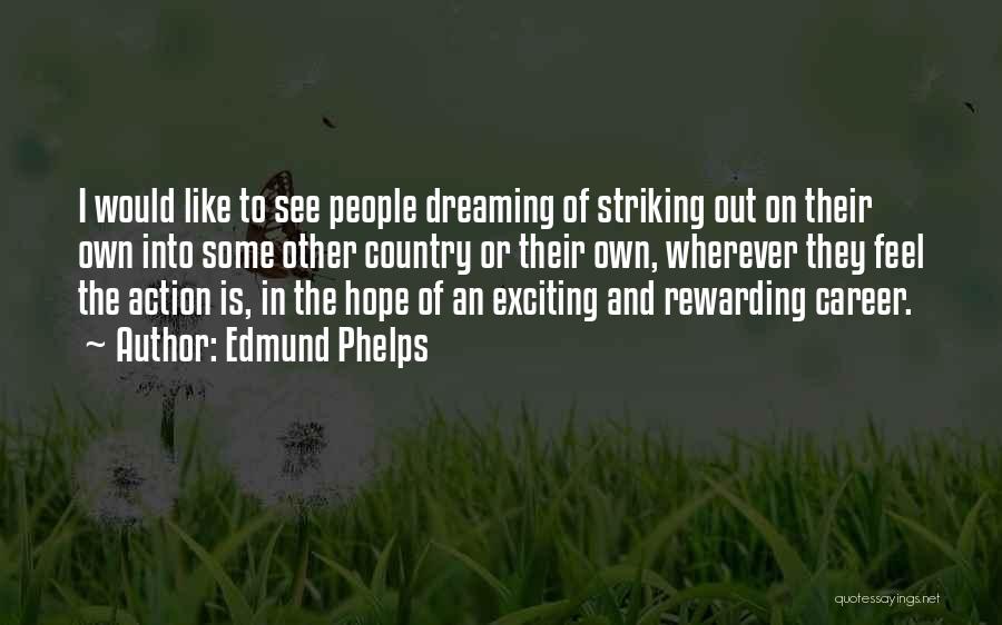 Dreaming And Hope Quotes By Edmund Phelps