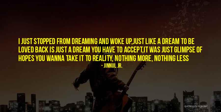 Dreaming And Hope Quotes By Jinnul Jr.