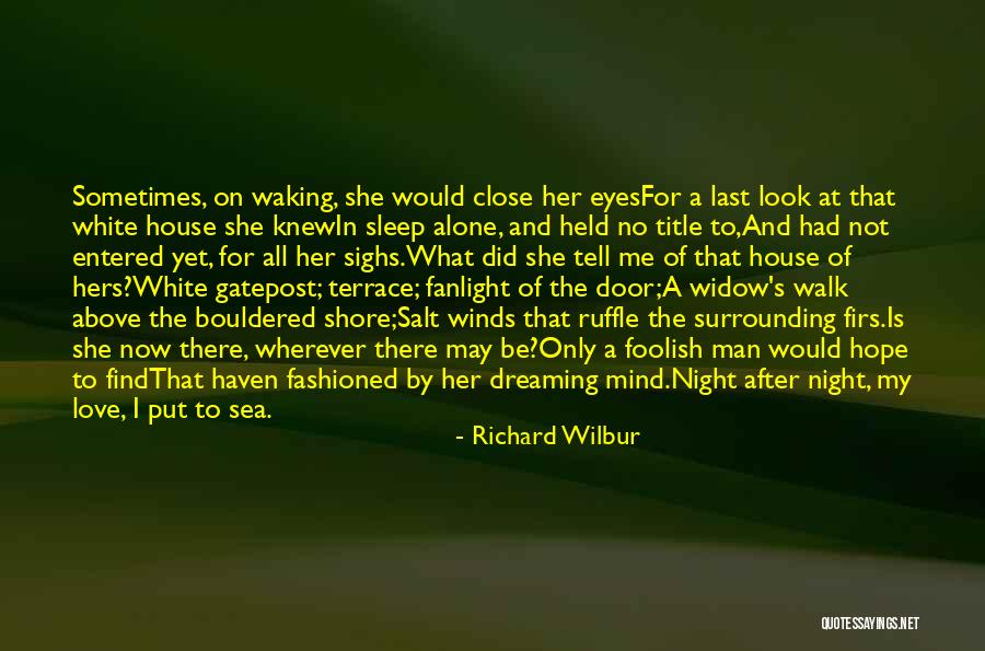 Dreaming And Hope Quotes By Richard Wilbur