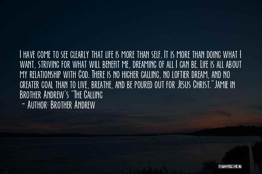 Dreaming And Living Quotes By Brother Andrew