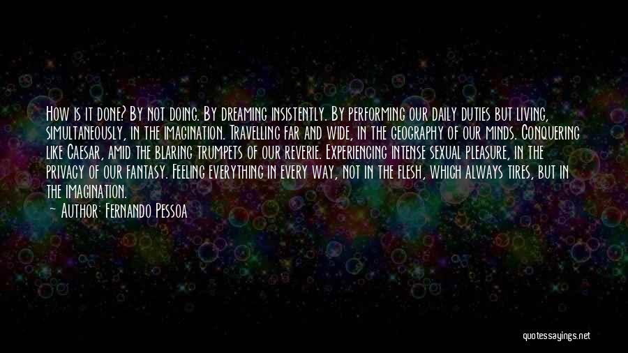 Dreaming And Living Quotes By Fernando Pessoa