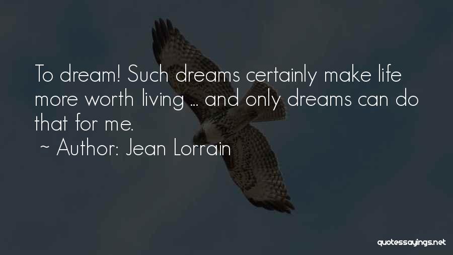 Dreaming And Living Quotes By Jean Lorrain