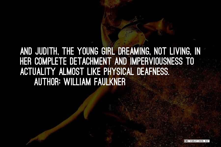 Dreaming And Living Quotes By William Faulkner