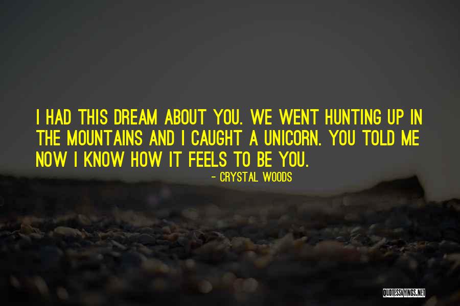 Dreaming And Love Quotes By Crystal Woods Dreaming And Love Quotes By Crystal Woods