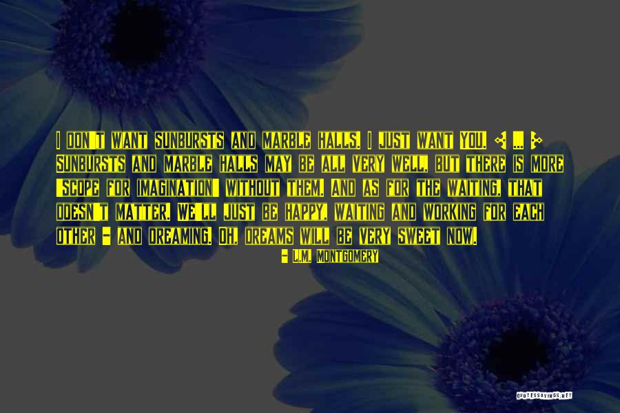 Dreaming And Love Quotes By L.M. Montgomery Dreaming And Love Quotes By L.M. Montgomery