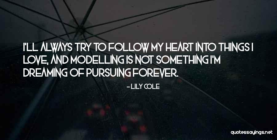 Dreaming And Love Quotes By Lily Cole Dreaming And Love Quotes By Lily Cole