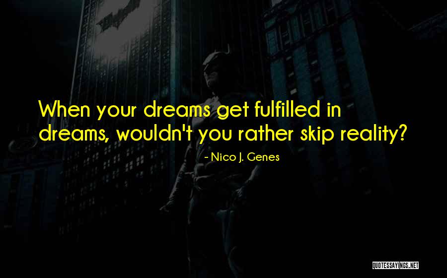 Dreaming And Love Quotes By Nico J. Genes Dreaming And Love Quotes By Nico J. Genes