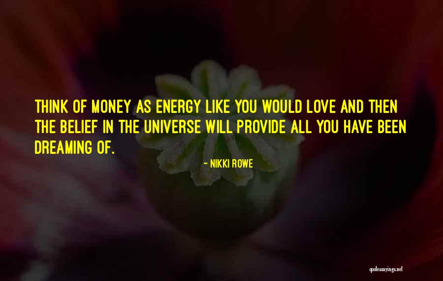 Dreaming And Love Quotes By Nikki Rowe Dreaming And Love Quotes By Nikki Rowe