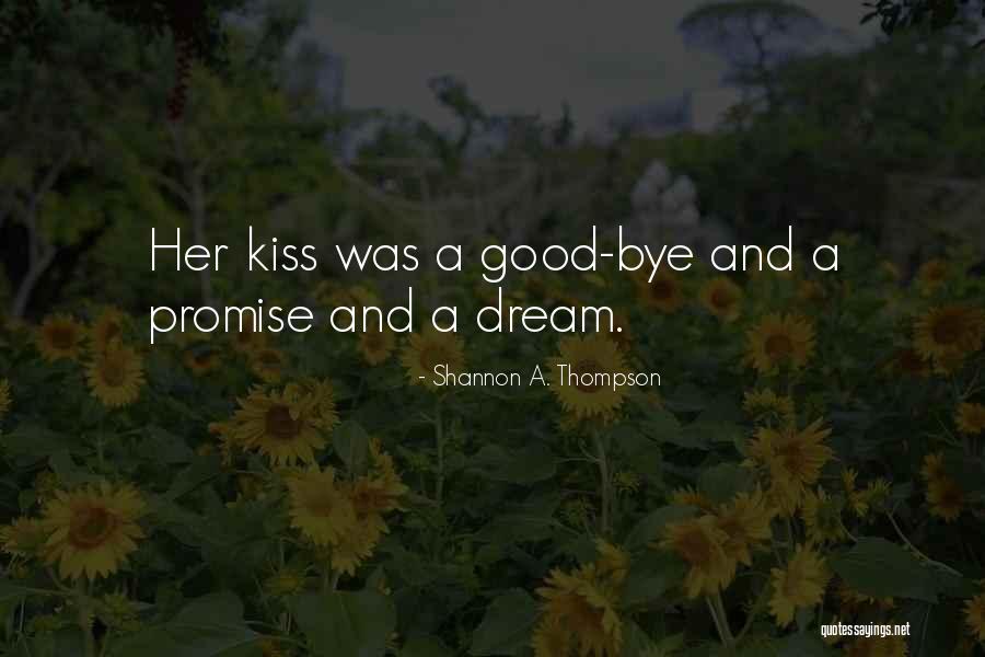 Dreaming And Love Quotes By Shannon A. Thompson Dreaming And Love Quotes By Shannon A. Thompson