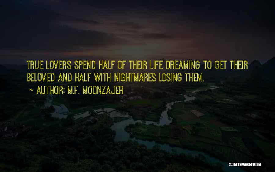 Dreaming And Nightmares Quotes By M.F. Moonzajer