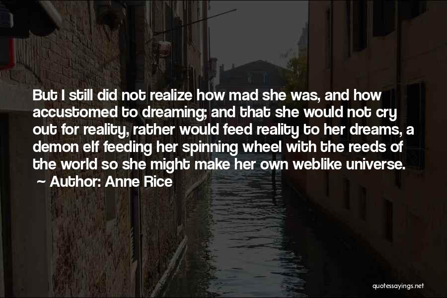 Dreaming And Reality Quotes By Anne Rice