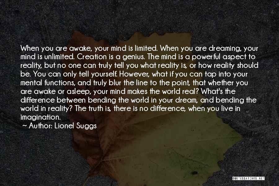 Dreaming And Reality Quotes By Lionel Suggs