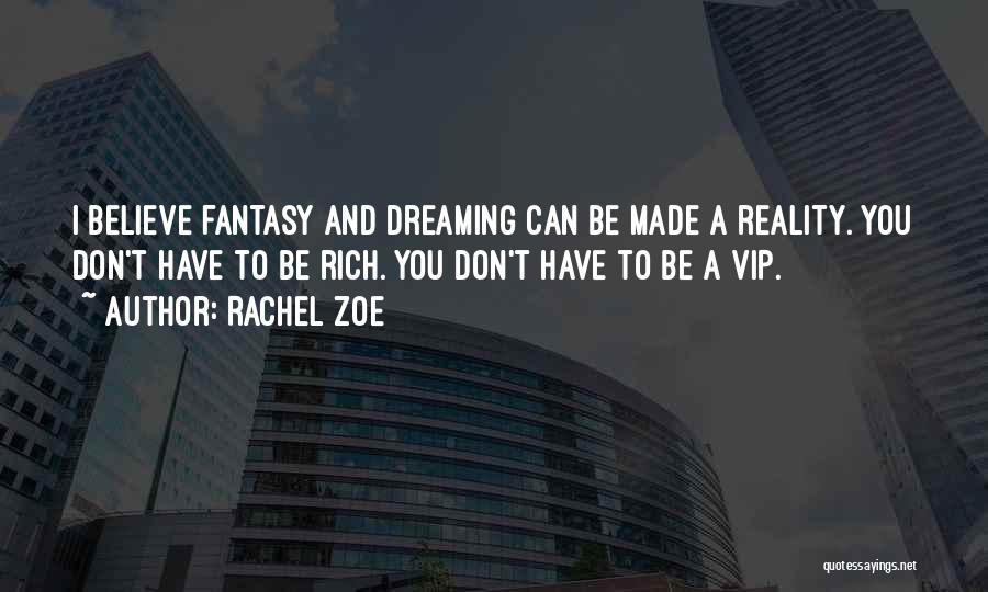 Dreaming And Reality Quotes By Rachel Zoe