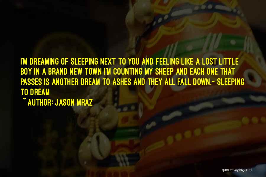 Dreaming And Sleeping Quotes By Jason Mraz