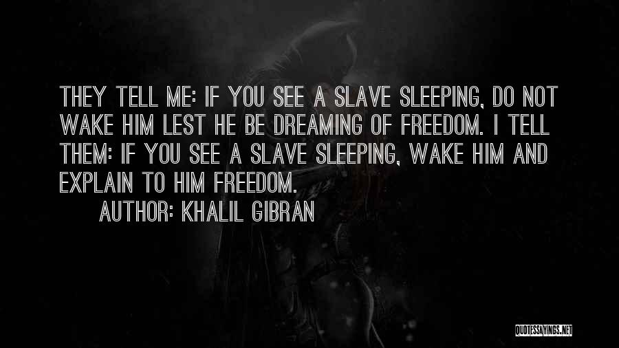 Dreaming And Sleeping Quotes By Khalil Gibran