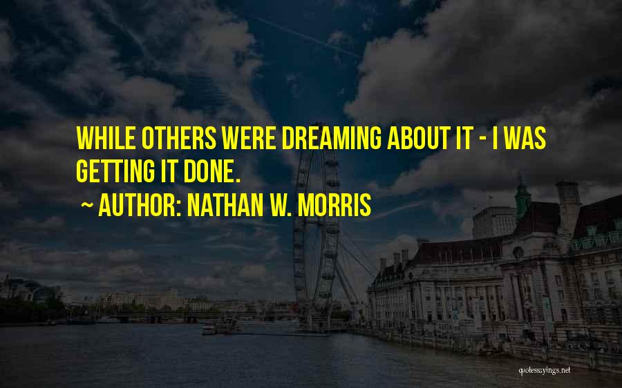 Dreaming And Success Quotes By Nathan W. Morris