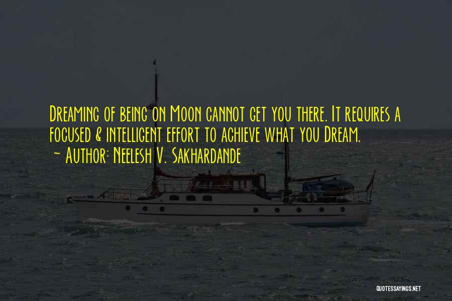 Dreaming And Success Quotes By Neelesh V. Sakhardande