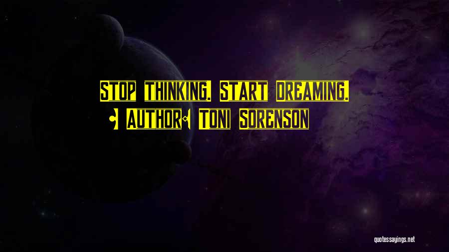 Dreaming And Success Quotes By Toni Sorenson