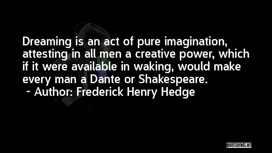 Dreaming And Waking Up Quotes By Frederick Henry Hedge