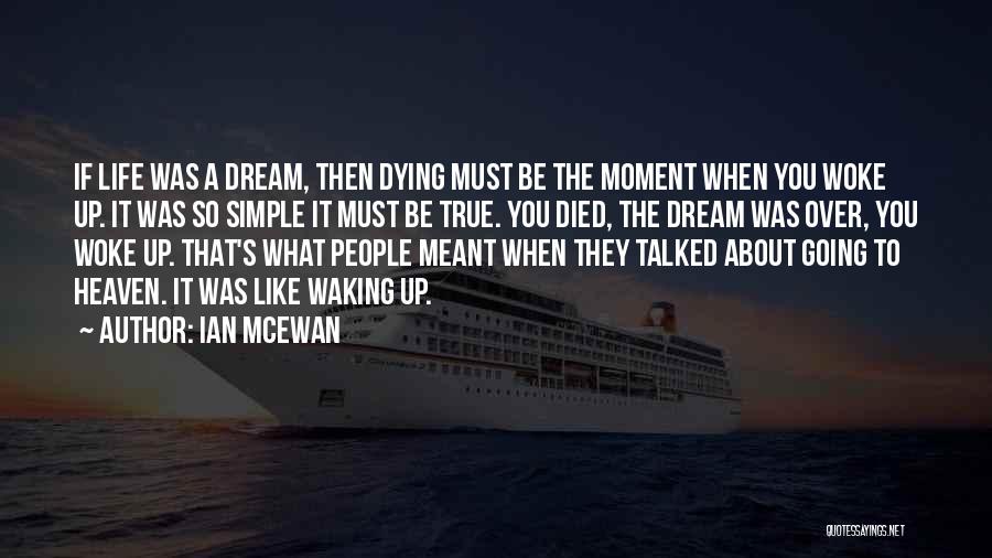 Dreaming And Waking Up Quotes By Ian McEwan