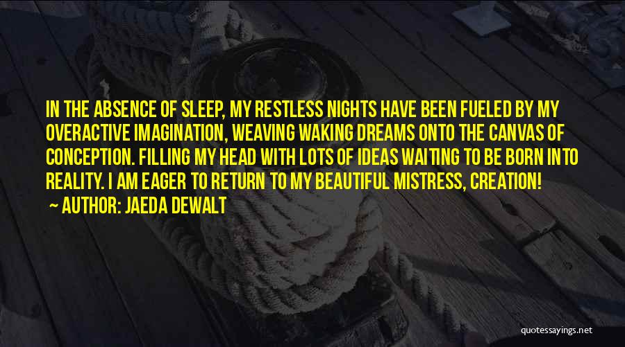 Dreaming And Waking Up Quotes By Jaeda DeWalt