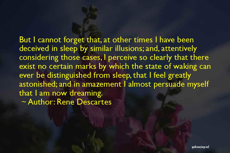 Dreaming And Waking Up Quotes By Rene Descartes