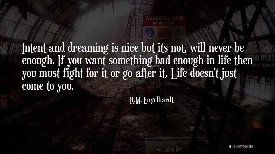 Dreaming And Work Quotes By R.M. Engelhardt Dreaming And Work Quotes By R.M. Engelhardt