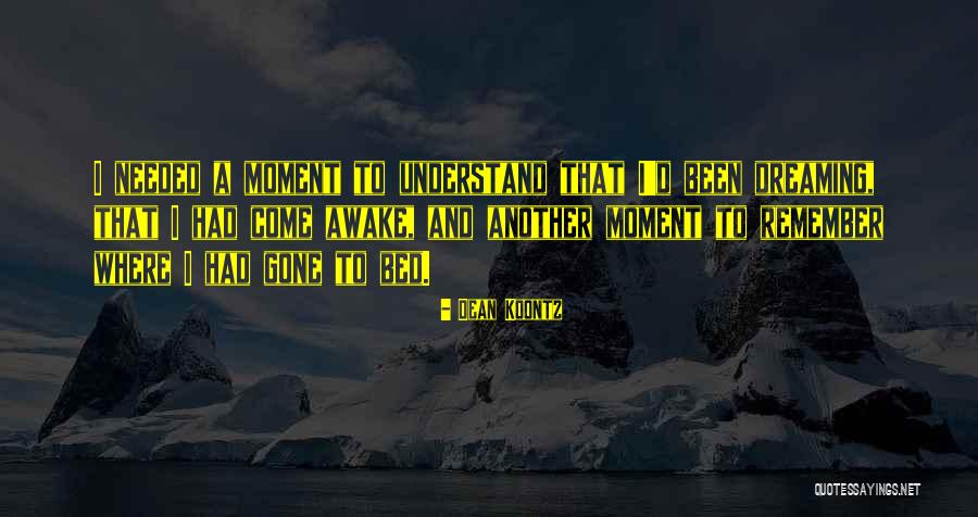 Dreaming Awake Quotes By Dean Koontz Dreaming Awake Quotes By Dean Koontz